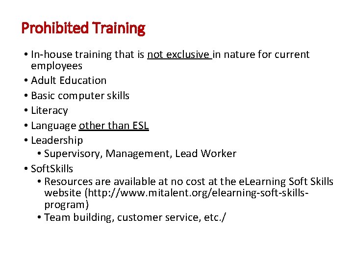 Prohibited Training • In-house training that is not exclusive in nature for current employees