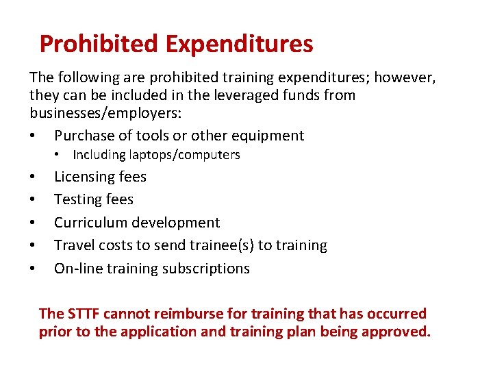 Prohibited Expenditures The following are prohibited training expenditures; however, they can be included in