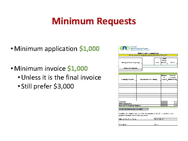 Minimum Requests • Minimum application $1, 000 • Minimum invoice $1, 000 • Unless