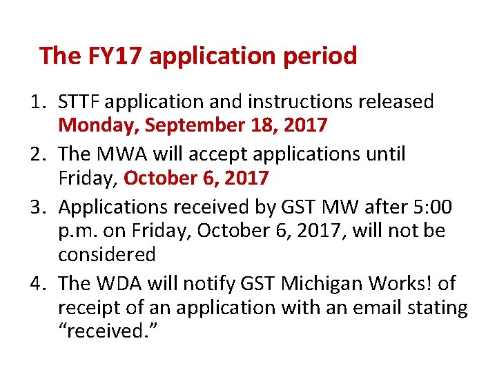 The FY 17 application period 1. STTF application and instructions released Monday, September 18,