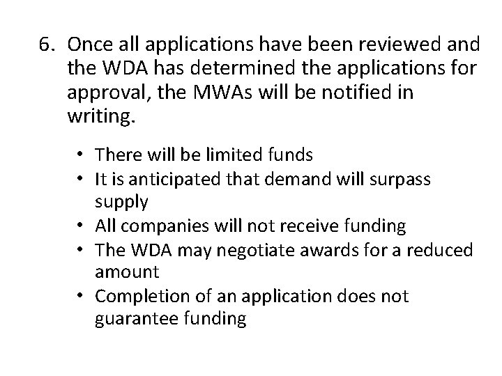 6. Once all applications have been reviewed and the WDA has determined the applications