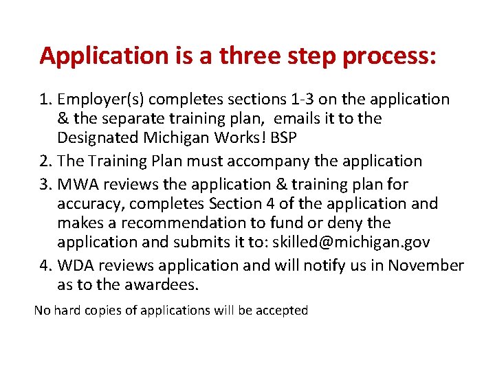 Application is a three step process: 1. Employer(s) completes sections 1 -3 on the