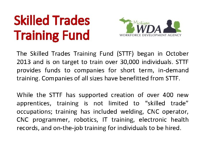 Skilled Trades Training Fund The Skilled Trades Training Fund (STTF) began in October 2013