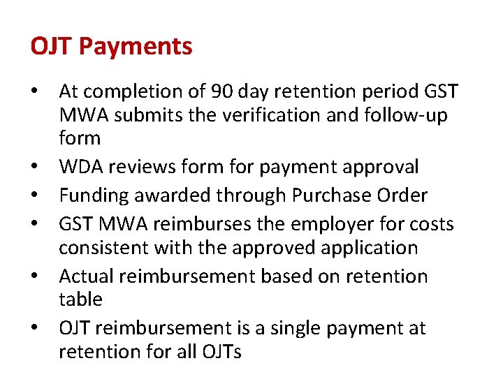 OJT Payments • At completion of 90 day retention period GST MWA submits the