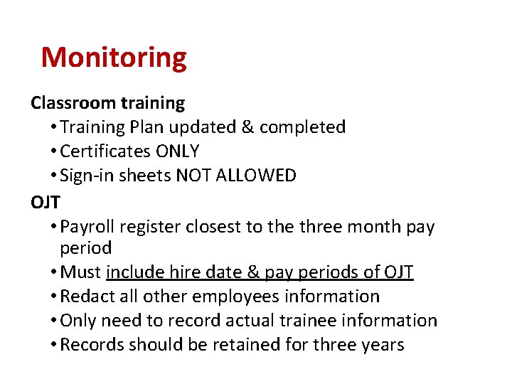 Monitoring Classroom training • Training Plan updated & completed • Certificates ONLY • Sign-in