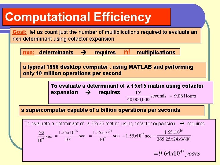 Computational Efficiency Goal: let us count just the number of multiplications required to evaluate