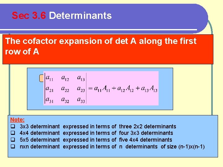 Sec 3. 6 Determinants The cofactor expansion of det A along the first row