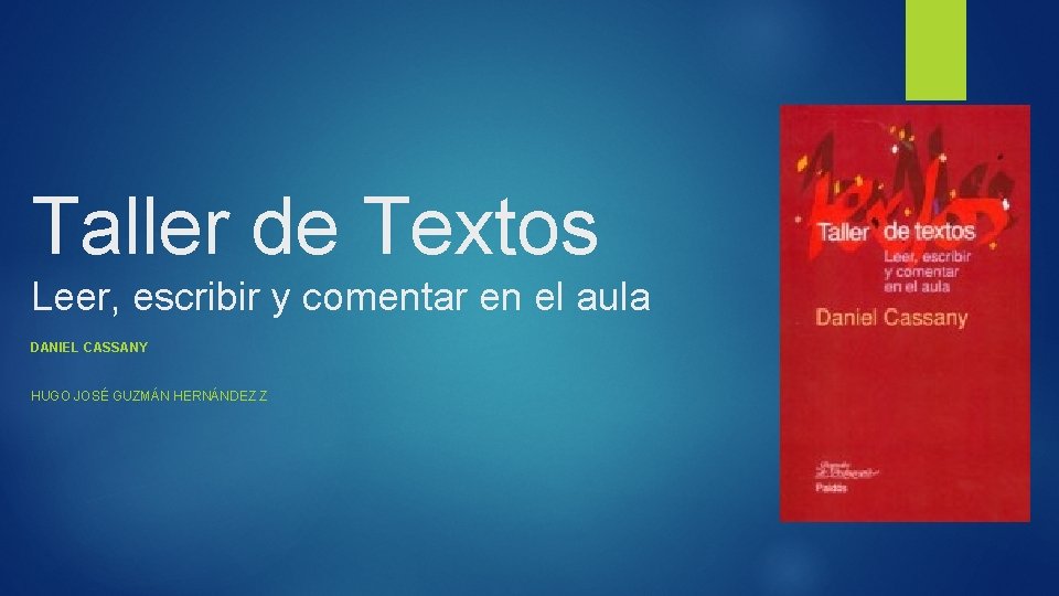 Taller de Textos Leer, escribir y comentar en el aula DANIEL CASSANY HUGO JOSÉ