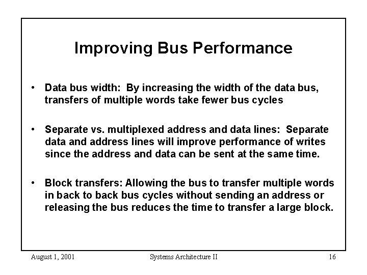 Improving Bus Performance • Data bus width: By increasing the width of the data Improving Bus Performance • Data bus width: By increasing the width of the data