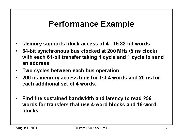 Performance Example • Memory supports block access of 4 - 16 32 -bit words Performance Example • Memory supports block access of 4 - 16 32 -bit words
