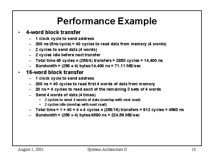 Performance Example • 4 -word block transfer – – – • 1 clock cycle Performance Example • 4 -word block transfer – – – • 1 clock cycle