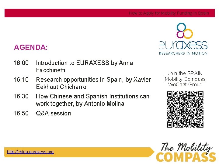 How to Apply for Mobility Funding in Spain AGENDA: 16: 00 Introduction to EURAXESS