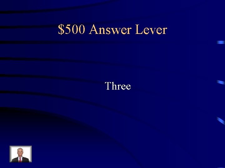 $500 Answer Lever Three 