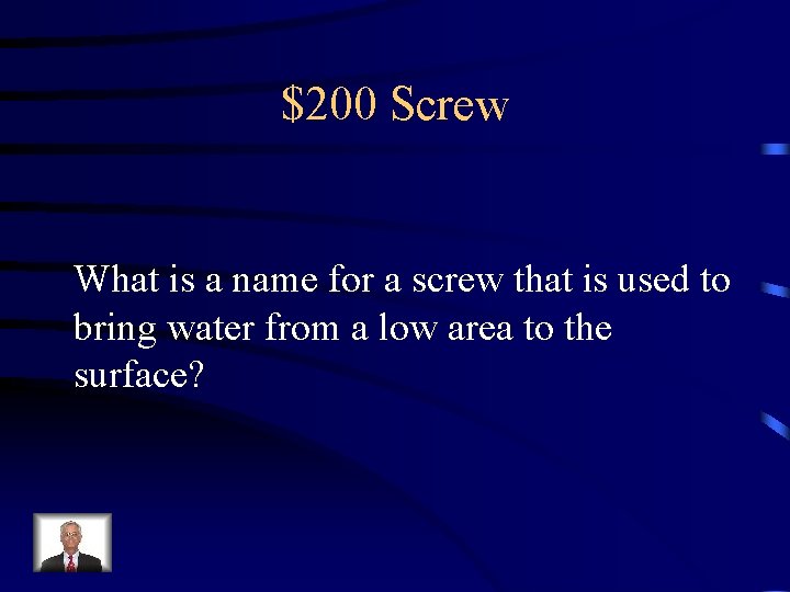 $200 Screw What is a name for a screw that is used to bring
