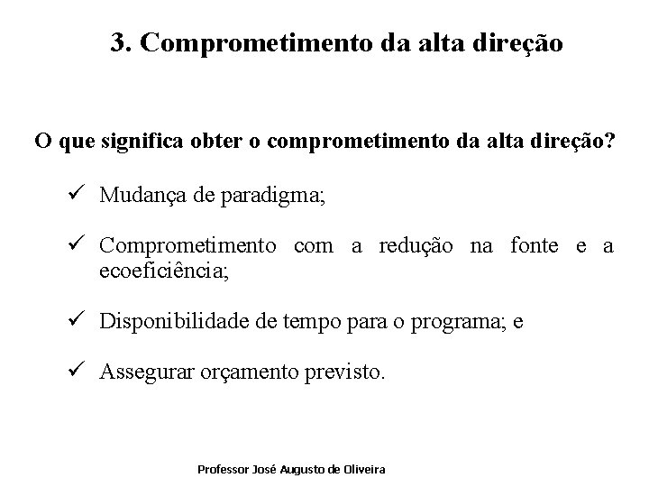 3. Comprometimento da alta direção O que significa obter o comprometimento da alta direção?