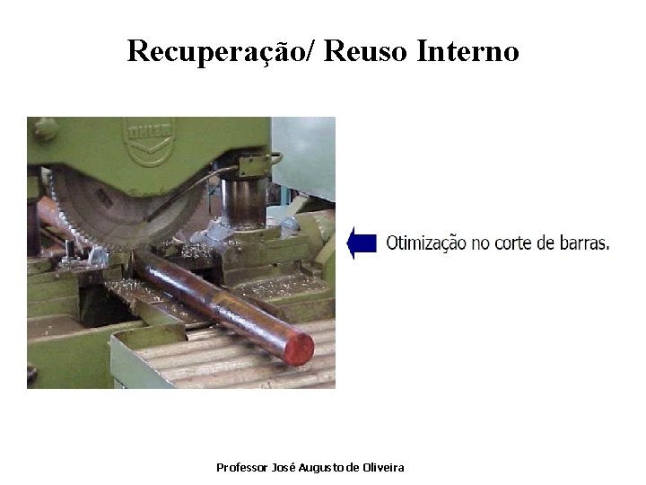 Recuperação/ Reuso Interno Professor José Augusto de Oliveira 