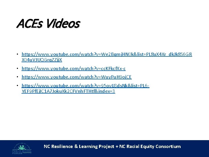 ACEs Videos • https: //www. youtube. com/watch? v=We 2 Bqmj. HN 0 k&list=PL 8