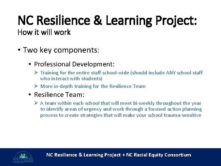 NC Resilience & Learning Project: How it will work • Two key components: •