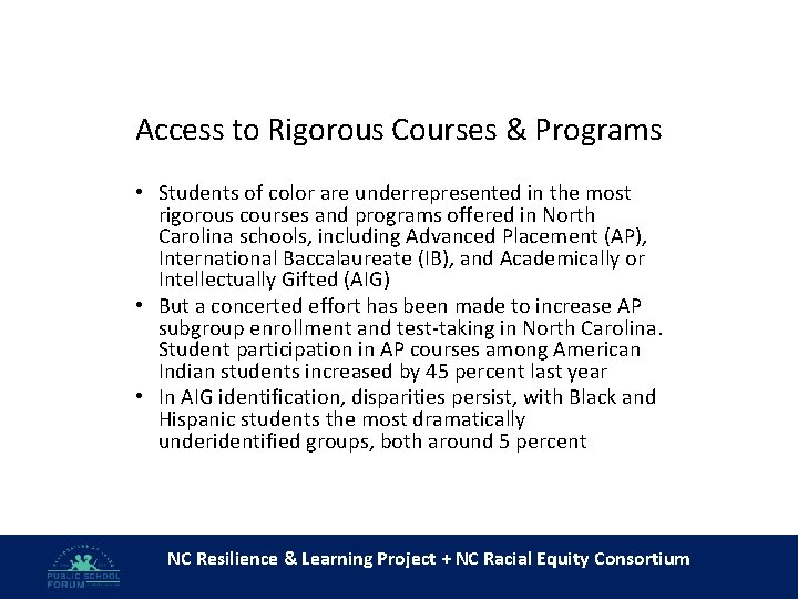 Access to Rigorous Courses & Programs • Students of color are underrepresented in the