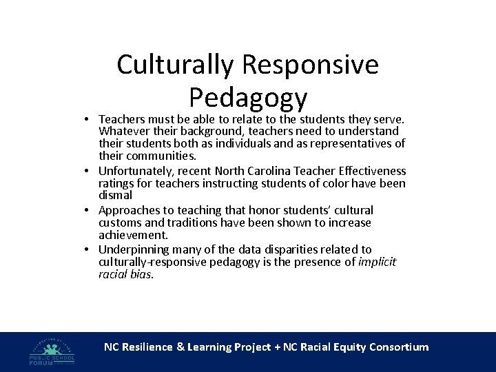 Culturally Responsive Pedagogy • Teachers must be able to relate to the students they