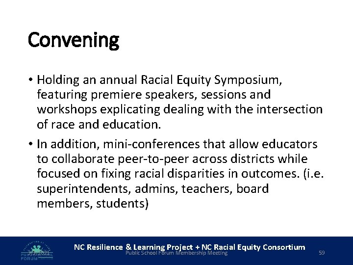 Convening • Holding an annual Racial Equity Symposium, featuring premiere speakers, sessions and workshops