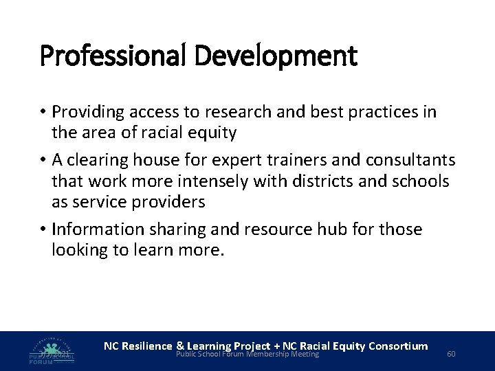 Professional Development • Providing access to research and best practices in the area of