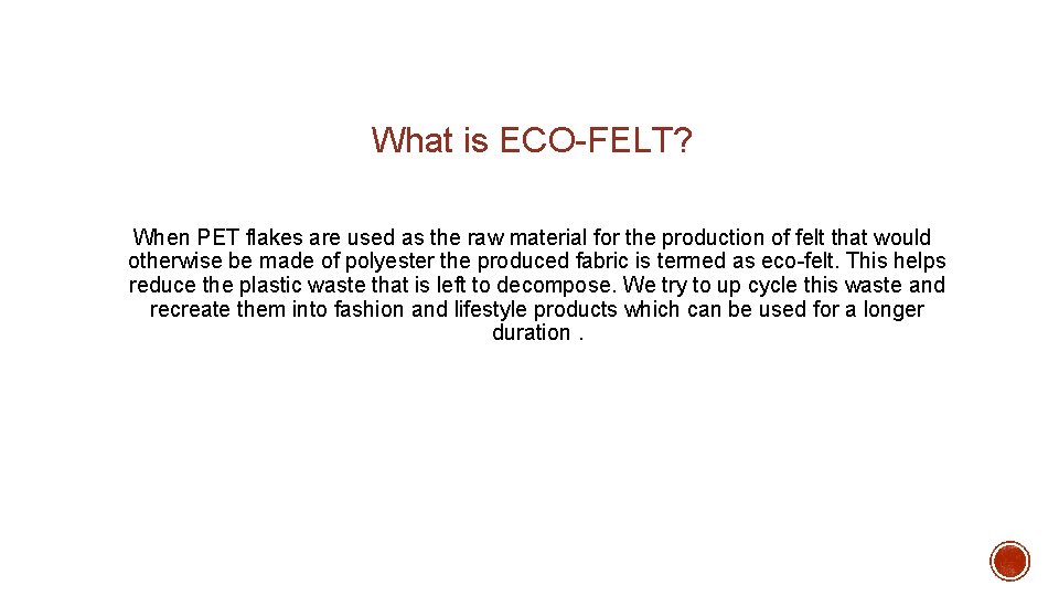 What is ECO-FELT? When PET flakes are used as the raw material for the