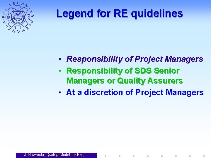 Legend for RE quidelines • Responsibility of Project Managers • Responsibility of SDS Senior Legend for RE quidelines • Responsibility of Project Managers • Responsibility of SDS Senior