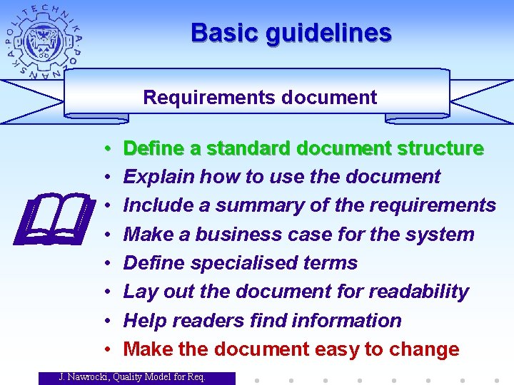 Basic guidelines Requirements document • • Define a standard document structure Explain how to Basic guidelines Requirements document • • Define a standard document structure Explain how to