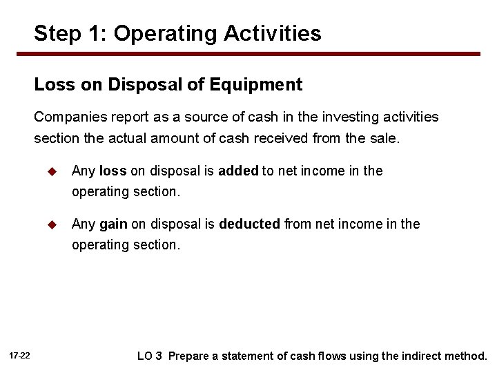 Step 1: Operating Activities Loss on Disposal of Equipment Companies report as a source