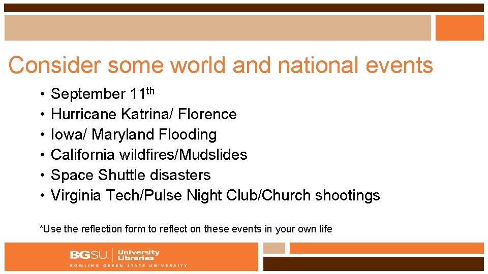 Consider some world and national events • • • September 11 th Hurricane Katrina/