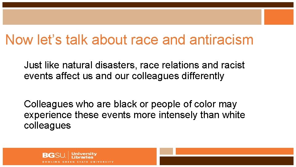 Now let’s talk about race and antiracism Just like natural disasters, race relations and