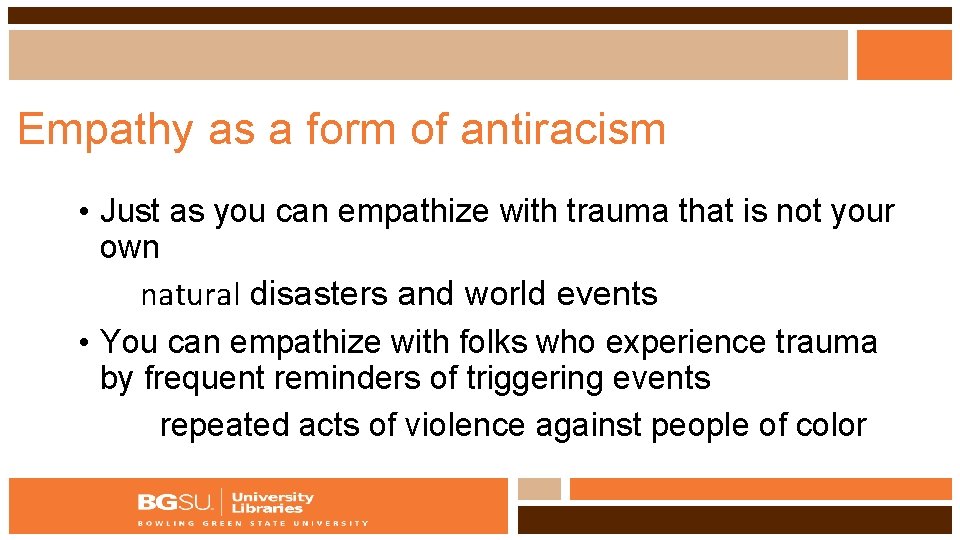 Empathy as a form of antiracism • Just as you can empathize with trauma