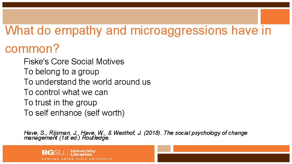 What do empathy and microaggressions have in common? Fiske's Core Social Motives To belong