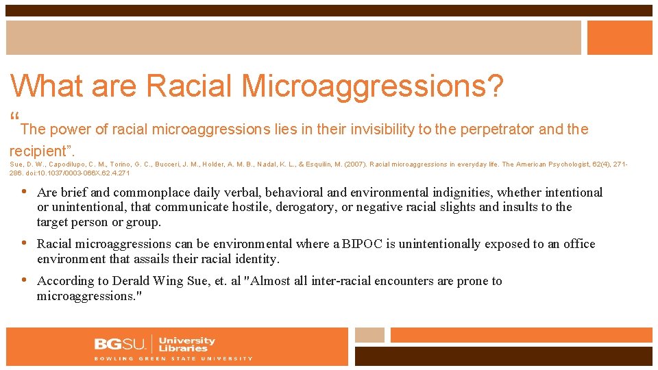What are Racial Microaggressions? “The power of racial microaggressions lies in their invisibility to
