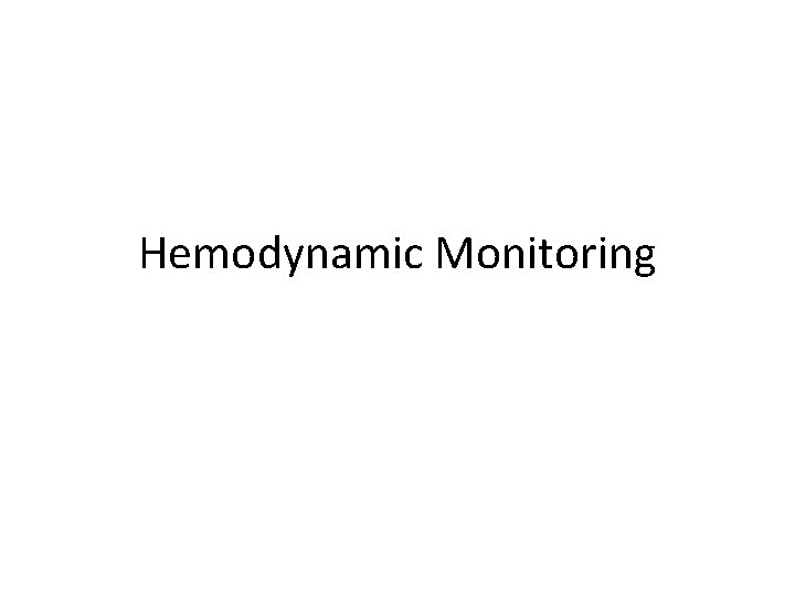 Hemodynamic Monitoring 