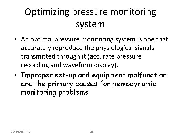 Optimizing pressure monitoring system • An optimal pressure monitoring system is one that accurately