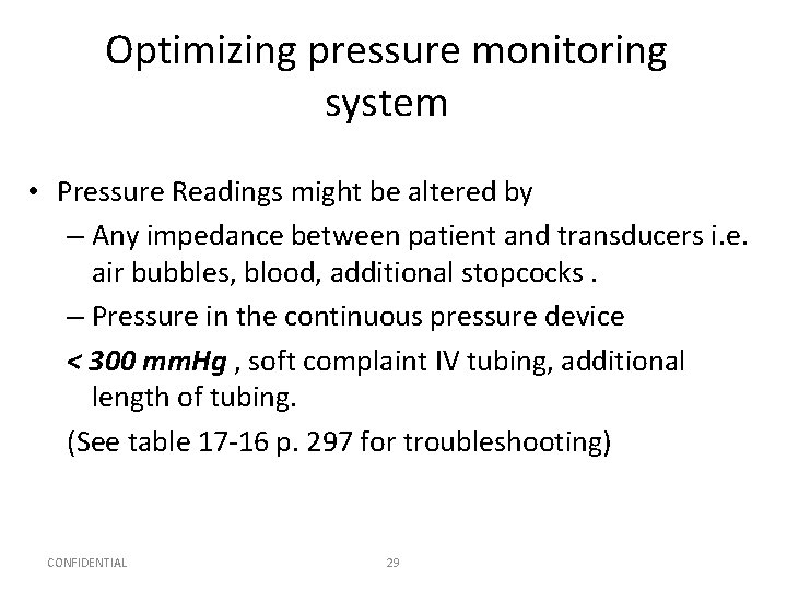 Optimizing pressure monitoring system • Pressure Readings might be altered by – Any impedance