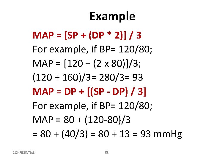 Example MAP = [SP + (DP * 2)] / 3 For example, if BP=