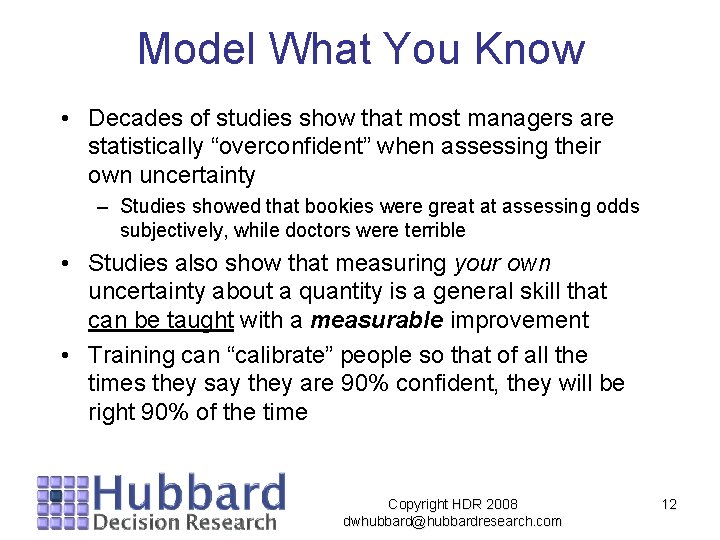 Model What You Know • Decades of studies show that most managers are statistically Model What You Know • Decades of studies show that most managers are statistically