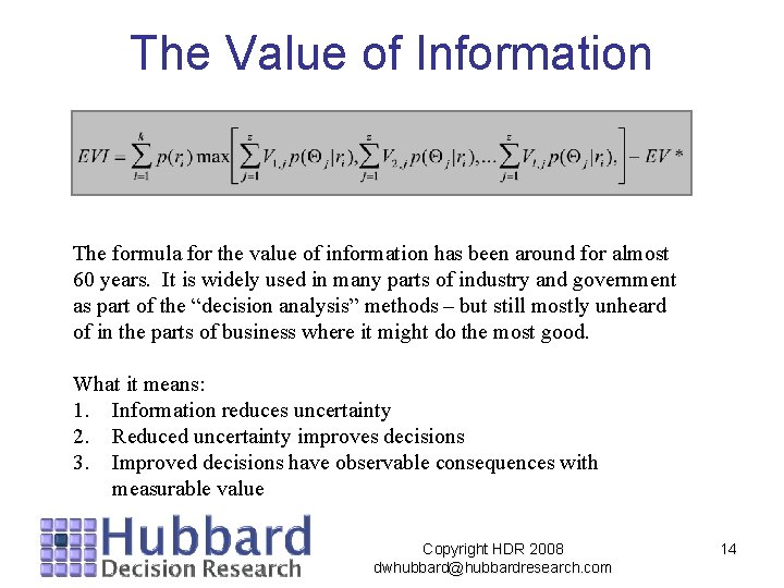 The Value of Information The formula for the value of information has been around The Value of Information The formula for the value of information has been around