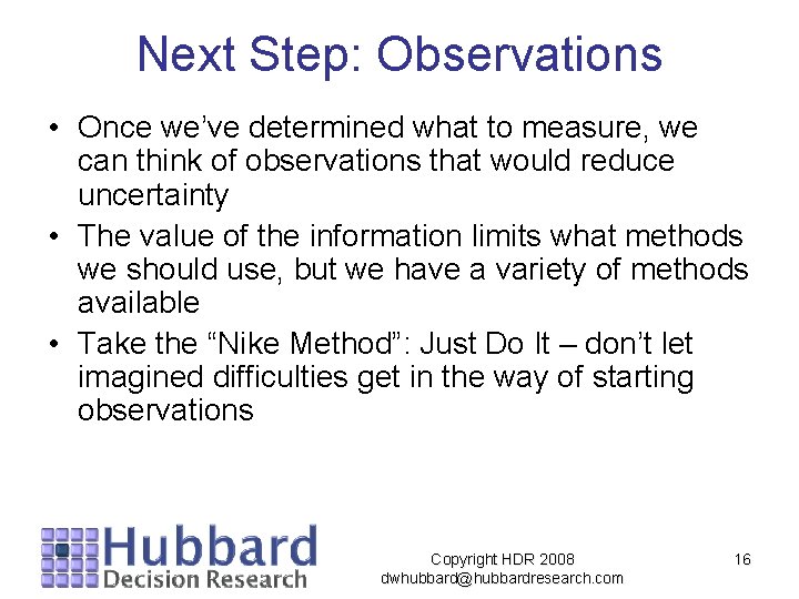 Next Step: Observations • Once we’ve determined what to measure, we can think of Next Step: Observations • Once we’ve determined what to measure, we can think of