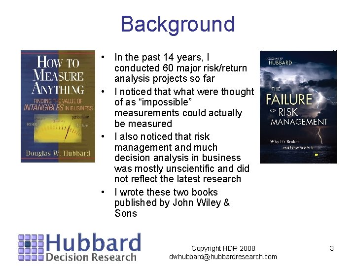 Background • In the past 14 years, I conducted 60 major risk/return analysis projects Background • In the past 14 years, I conducted 60 major risk/return analysis projects