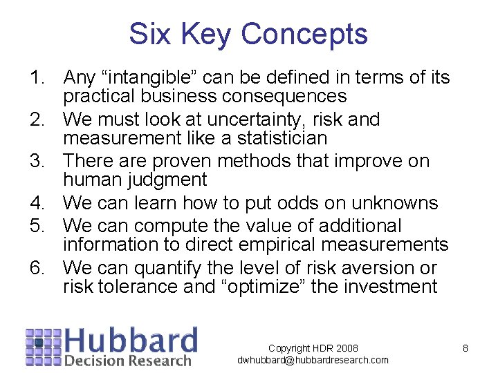 Six Key Concepts 1. Any “intangible” can be defined in terms of its practical Six Key Concepts 1. Any “intangible” can be defined in terms of its practical