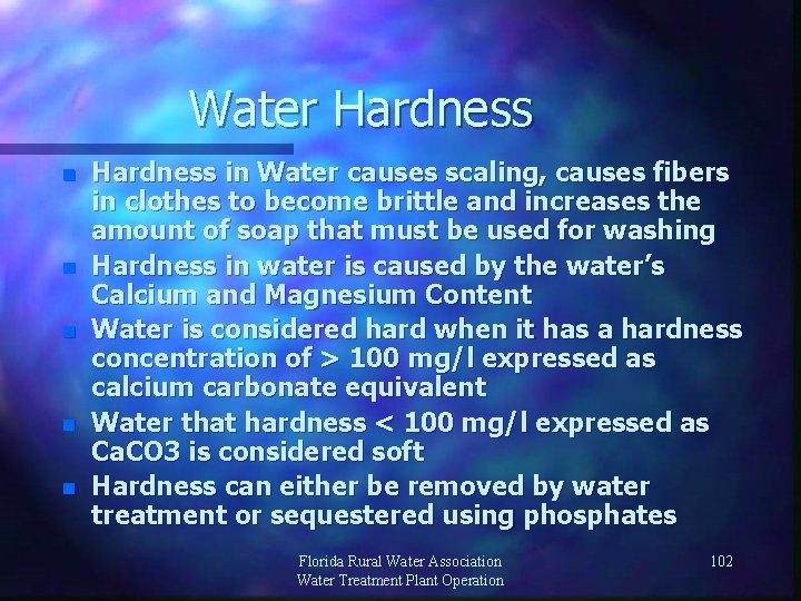 Water Hardness n n n Hardness in Water causes scaling, causes fibers in clothes