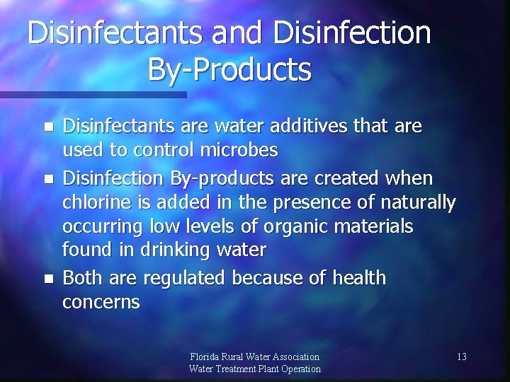 Disinfectants and Disinfection By-Products n n n Disinfectants are water additives that are used