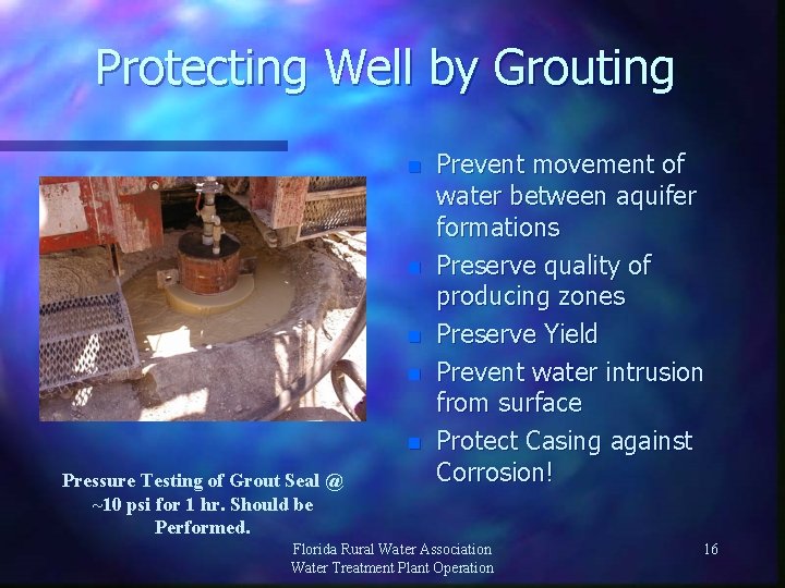 Protecting Well by Grouting n n n Pressure Testing of Grout Seal @ ~10