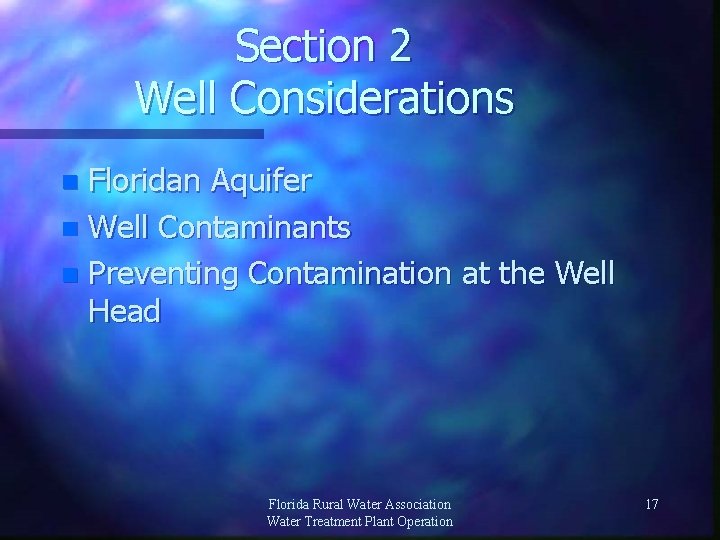 Section 2 Well Considerations Floridan Aquifer n Well Contaminants n Preventing Contamination at the