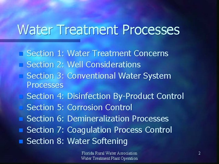 Water Treatment Processes n n n n Section 1: Water Treatment Concerns Section 2: