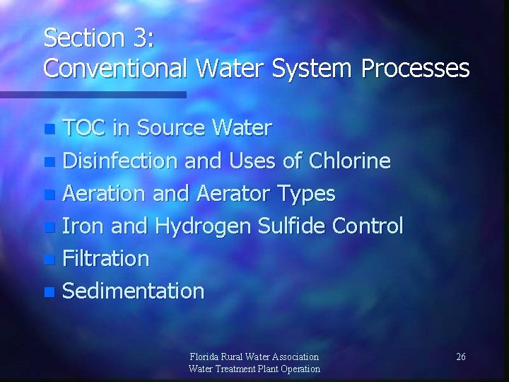 Section 3: Conventional Water System Processes TOC in Source Water n Disinfection and Uses